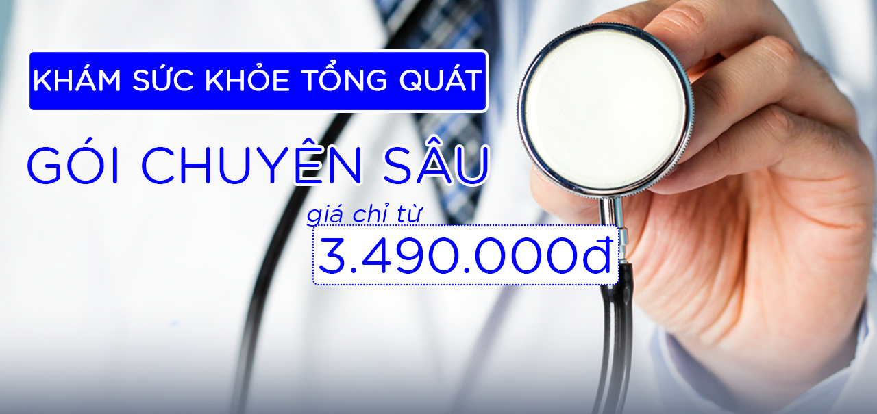 KHÁM SỨC KHỎE TỔNG QUÁT - GÓI CHUYÊN SÂU