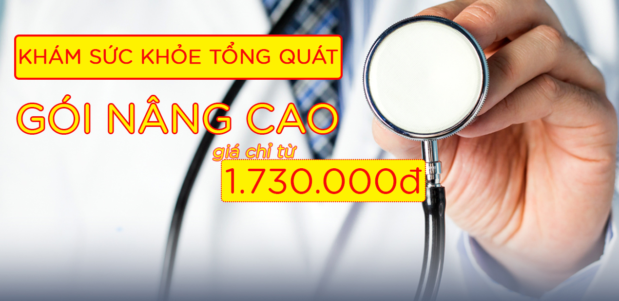 KHÁM SỨC KHỎE TỔNG QUÁT - GÓI NÂNG CAO